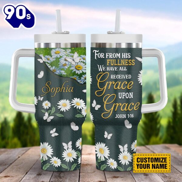 Christian We Have All Received Grace Upon Grace Stanley Tumbler 40oz