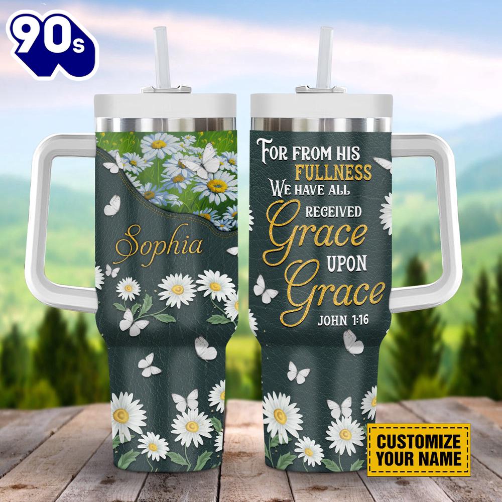 Christian We Have All Received Grace Upon Grace Stanley Tumbler 40oz Christian We Have All Received Grace Upon Grace Stanley Tumbler 40oz