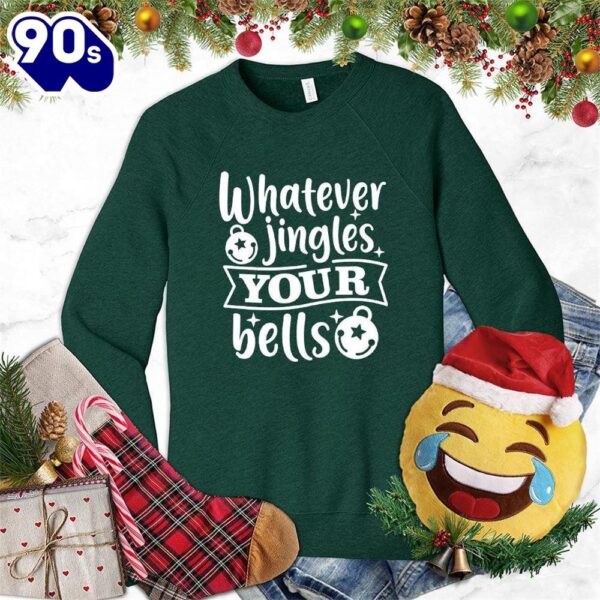 Whatever Jingles Your Bells Sweatshirt , Happy HalloThanksMas Shirt
