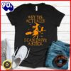 Halloween 2025  Why Yes Actually I Can Drive A Stick Halloween Witch & Cat T-Shirt