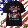 Yes I’m Old But I Saw Buccaneers Greatness Signatures T Shirt, Viral 2D Graphic Tee