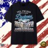 Yes I’m Old But I Saw Dodgers Greatness Signatures Vintage T Shirt, Viral 2D Graphic Tee