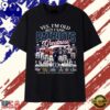 Yes I’m Old But I Saw Patriots Greatness Super Bowl Signatures T Shirt, Viral 2D Graphic Tee